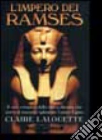 L'impero dei Ramses libro di Lalouette Claire