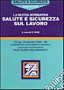 Salute e sicurezza. La nuova normativa libro di Pais Roberto