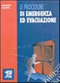 Le procedure di emergenza ed evacuazione libro di Biasiotti Adalberto