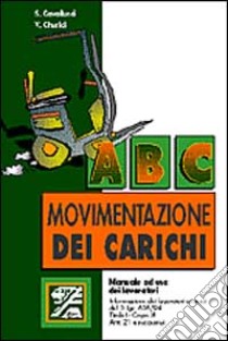 ABC della movimentazione dei carichi libro di Cavallucci Michele - Cherici Viviana