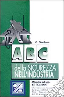 ABC della sicurezza nell'industria libro di Giordano Giuseppe