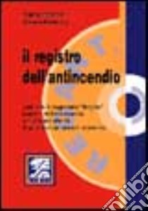 Il registro dell'antincendio. Con software Regant libro di Marinelli Sandro - Matteucci Daniela