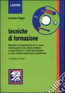 Tecniche di formazione. Con CD-ROM libro di Piegai Daniela