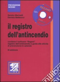 Il registro dell'antincendio. Con CD-ROM libro di Marinelli Sandro; Matteucci Daniela