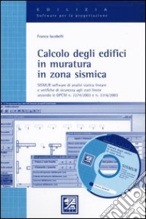 Calcolo degli edifici in muratura in zona sismica. Con CD-ROM libro di Iacobelli Franco