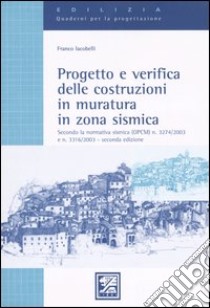 Progetto e verifica delle costruzioni in muratura in zona sismica libro di Iacobelli Franco