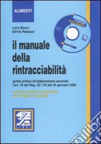 Il manuale della rintracciabilità. Con CD-ROM libro di Bacci Lara - Rabazzi Silvia