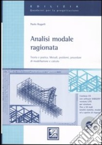 Analisi modale ragionata. Teoria e pratica. Metodi, problemi, procedure di modellazione e calcolo libro di Rugarli Paolo