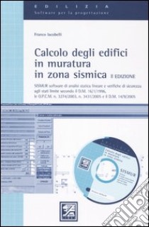 Calcolo degli edifici in muratura in zona sismica. Con CD-ROM libro di Iacobelli Franco