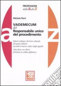 Vademecum del responsabile unico del procedimento libro di Pierri Michele