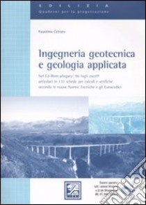 Ingegneria geotecnica e geologia applicata. Con CD-ROM libro di Cetraro Faustino