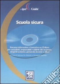 Scuola sicura. Con CD-ROM libro di De Matteis F. (cur.); Esposito G. (cur.)