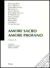 Amore sacro amore profano. Vol. 2 libro di Cavaciuti S. (cur.); Contini A. (cur.)