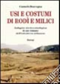 Usi e costumi di Rodì e Milici. Indagine storico-etnologica in un comune dell'entroterra milazzese libro di Bonvegna Carmelo