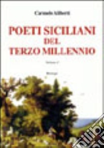 Poeti siciliani del terzo millennio. Vol. 1 libro di Aliberti Carmelo