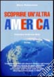 Scoprire un'altra America libro di Robertson Marc