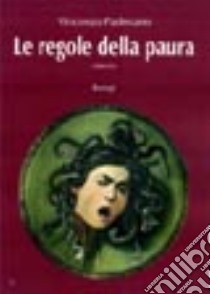 Le regole della paura libro di Padovano Vincenzo