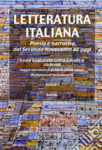 Letteratura italiana. Poesia e narrativa dal secondo Novecento ad oggi libro di Bronzi L. (cur.)