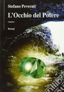 L'occhio del potere libro di Peverati Stefano