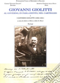 Giovanni Giolitti. Vol. 1: I governi Giolitti (1892-1921) libro di Mola A. A. (cur.); Ricci A. G. (cur.)