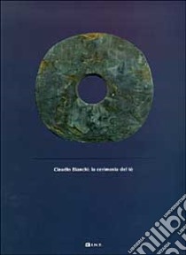 La cerimonia del tè. Pittura e grafica in una fase di transizione (1953-1996). Catalogo libro di Bianchi Claudio