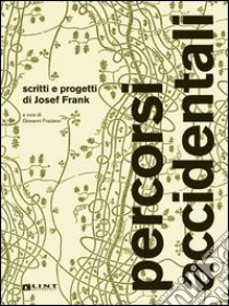 Percorsi ambientali. Scritti e progetti di Josef Frank libro di Frank Josef