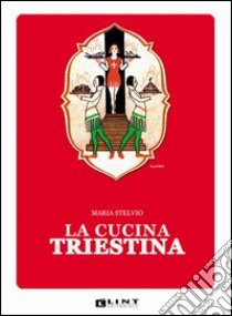 La cucina triestina libro di Stelvio Maria