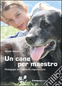 Un cane per maestro libro di Gianini Nicola