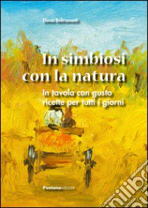 In simbiosi con la natura libro di Beltrametti Elena