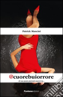 @Cuorebuiorrore libro di Mancini Patrick