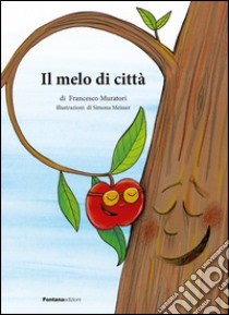 Il melo di città libro di Muratori Francesco