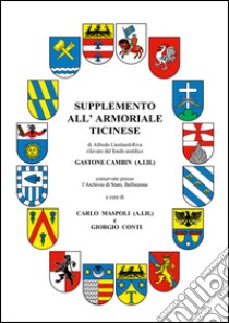 Supplemento all'Armoriale Ticinese libro di Maspoli Carlo; Conti Giorgio