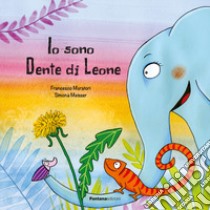 Io sono Dente di Leone libro di Muratori Francesco