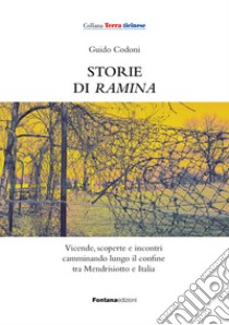 Storie di Ramina libro di Codoni Guido