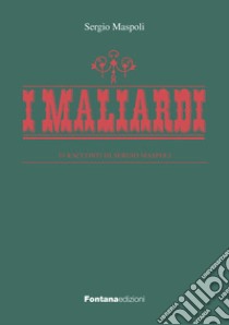 I maliardi libro di Maspoli Sergio