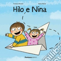 Hilo e Nina libro di Muratori Francesco