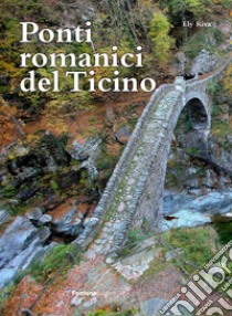 Ponti romanici del Ticino libro di Riva Ely