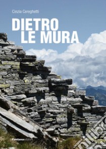 Dietro le mura libro di Cereghetti Cinzia