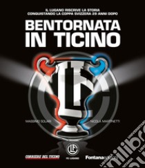 Bentornata in Ticino libro di Solari Massimo; Martinetti Nicola