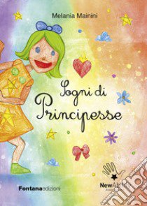 Sogni di principesse libro di Mainini Melania; Associazione New Ability (cur.)