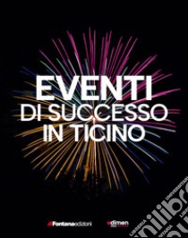 Eventi di successo in Ticino libro di Lo Nero Michele