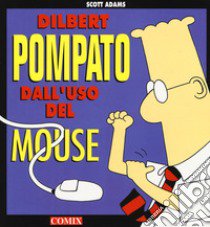 Pompato dall'uso del mouse libro di Adams Scott