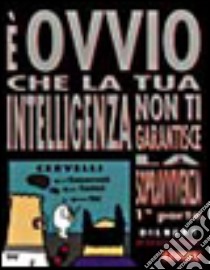 È ovvio che la tua intelligenza non ti garantisce la sopravvivenza. Vol. 1 libro di Adams Scott