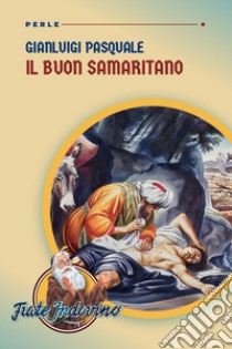 Il buon samaritano libro di Pasquale Gianluigi