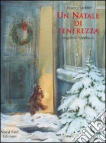 Un Natale di tenerezza libro di Hächler Bruno - Kehlenbeck Angela