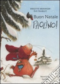 Buon Natale, Paolino! libro di Weninger Brigitte