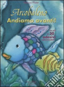 Arcobaleno. Andiamo avanti! libro di Pfister Marcus