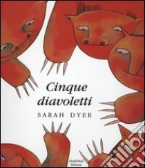 Cinque diavoletti libro di Dyer Sarah