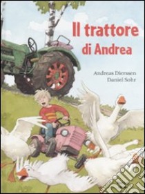 Il trattore di Andrea libro di Dierssen Andreas - Sohr Daniel