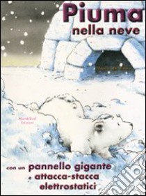 Piuma nella neve. Con adesivi. Ediz. illustrata libro di De Beer Hans